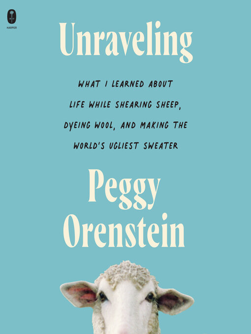 Title details for Unraveling by Peggy Orenstein - Available